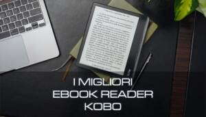 miglior ereader kobo